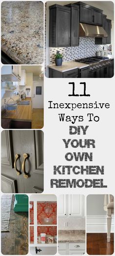 the words 11 expensive ways to diy your own kitchen remodel are shown