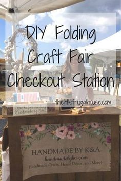 a sign that says diy folding craft fair checkout station with flowers on it