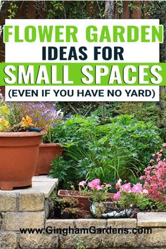 flower garden ideas for small spaces even if you have no yard or space to grow flowers