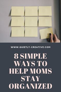 sticky notes pinned to a wall with the words 8 simple ways to help moms stay organized