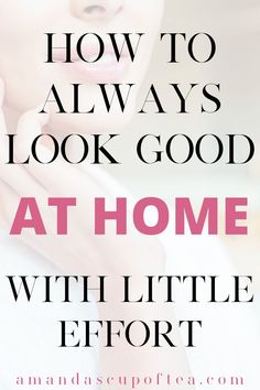 how to always look good from home How To Look Good Everyday, Look Good Everyday, Feminine Face, Style Hacks, Everyday Makeup Tutorials, Skin Care Routine 30s, Workout Room, Table Manners, Organization Skills