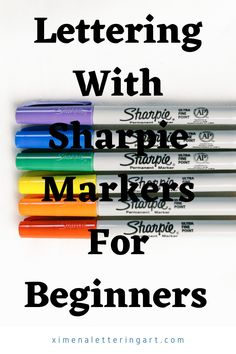 four markers with the words lettering with sharpie markers for beginners on top of them