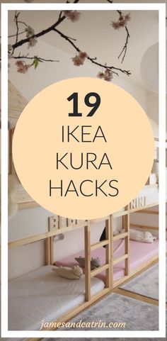 bunk beds with the text 19 ikea kura hacks on top and below