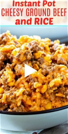 the instant pot cheesy ground beef and rice in a white bowl with text overlay