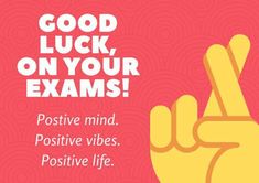 a poster that says good luck on your exam positive mind, positive vibes, positive life