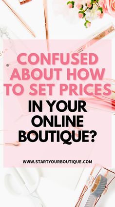 the words, confused about how to set prices in your online boutique? with pink flowers and