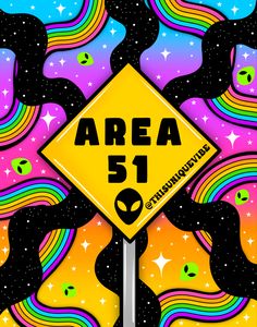 there is a yellow sign that says area 51 in front of an image of rainbows and stars