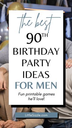 the best 90th birthday party ideas for men