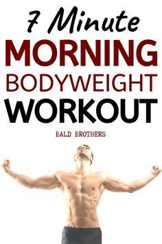 a man standing in front of the words 7 minute morning bodyweight workout