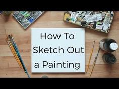 a sign that says how to sketch out a painting with paintbrushes and watercolors