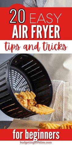 an air fryer that is being used to make fries for beginners with text overlay reading 20 easy air fryer tips and tricks