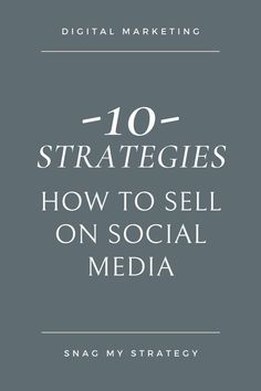 the words 10 strategies how to sell on social media are in white letters