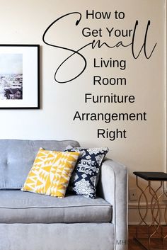 a living room wall decal with the words how to get your small living room furniture arrangement right