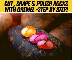 three rocks with different colored stones on them and the words cut, shape & polish rocks with dremel - step by step