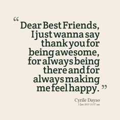 a quote that says dear best friends, just wannan't say thank for being awesome