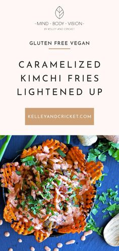 a blue plate with some food on it and the words caramelized kimchi fries lightened up