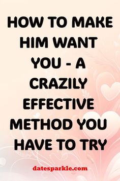 How to Make Him Want You: The Secrets to Attraction Revealed Make Him Chase You, Get A Girlfriend, Get A Boyfriend, Crave You, Why Do Men, Feeling Appreciated, Dating World, Getting Him Back, Go Crazy