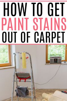 a ladder with paint stains on it and the words how to get paint stains out of carpet