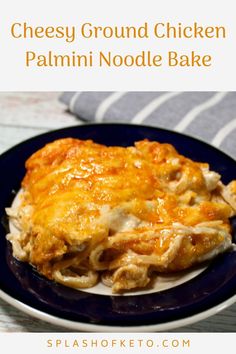 cheesy ground chicken parmesan noodle bake on a blue plate