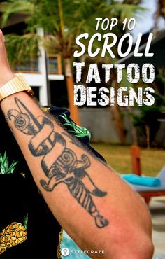 a man with a tattoo on his arm and the words top 10 scroll tattoo designs