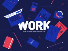 the words work are surrounded by office supplies and notebooks on a dark blue background