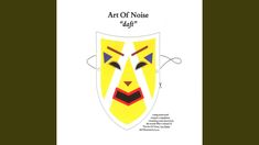 the cover for art of noise, featuring an image of a yellow mask with black and white lines on it