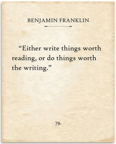 an old paper with the quote,'either write things worth reading or do things worth the