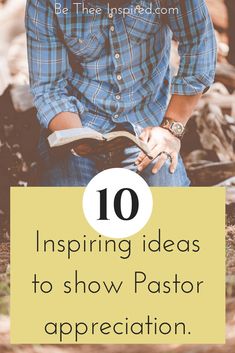 a man sitting down reading a book with the words 10 inspirational ideas to show pastor appreciation