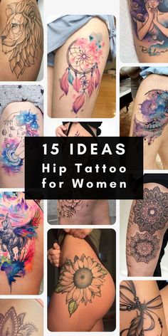 many different tattoos on the back of women's butts, with text overlay that reads 15 ideas hip tattoo for women