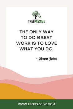 the only way to do great work is to love what you do