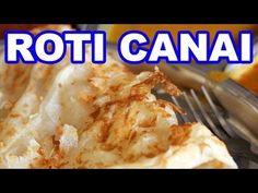 the words roti canai are in front of a plate with an orange and fork