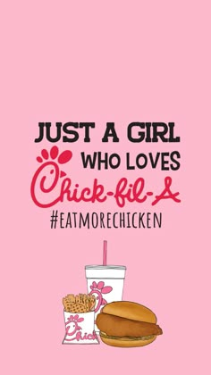 a pink poster with the words just a girl who loves chick - lee and hamburger