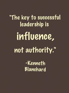 the key to successful leaders is influence, not authority