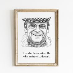 a drawing of a man with a hat on his head and words above it that say he who dares, wins