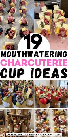 there are many different types of cupcakes on the table with text overlay that says, 19 mouthwatering charcutie cup ideas