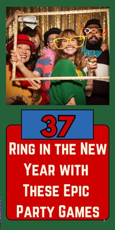 a group of people wearing party hats and glasses with the words ring in the new year with these epic party games