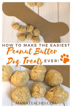 peanut butter dog treats with the words how to make the easyest peanut butter dog treat ever