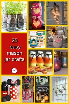 mason jar crafts with the title 25 easy mason jar crafts in red, yellow and white