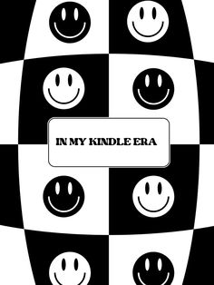 the words in my kindle era are surrounded by smiley faces on black and white checkered squares