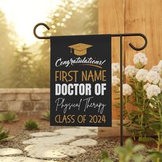 a sign that says congratulations first name doctor of physical therapy class of 2014 on it