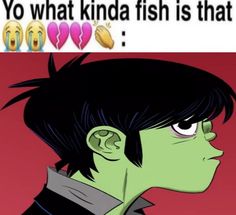 an animated image of a man with black hair and green eyes, in front of the caption that says yo what kinda fish is that?