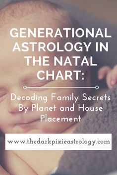 a baby smiling with the words, generational astrology in the natl chart decoding family secrets by planet and house placement