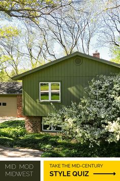 a green house with trees and bushes in the front yard, next to a yellow sign that says mid - mod century style quiz