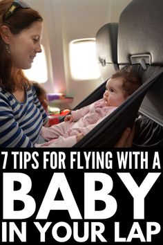 a woman holding a baby in a hammock with the words 7 tips for flying with a baby in your lap