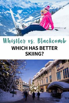 two pictures with the words whistler vs blackcomb which has better skiing? on them