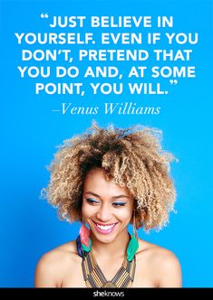 a woman with curly hair smiling in front of a blue background that says, just believe in yourself even if you don't