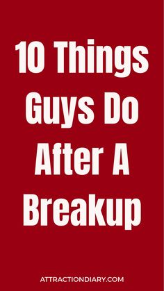 10 Things Guys Do After A Breakup.