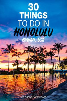 the ocean and palm trees with text overlay that reads 30 things to do in honolulu hawaii