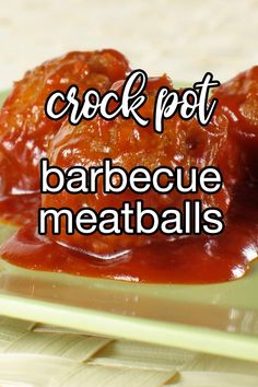 a close up of food on a plate with the words crock pot barbecue meatballs