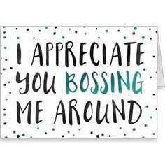 a card with the words i appreciate you kissing me around in black and teal